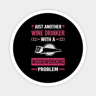 Wine Drinker Woodworking Woodworker Magnet